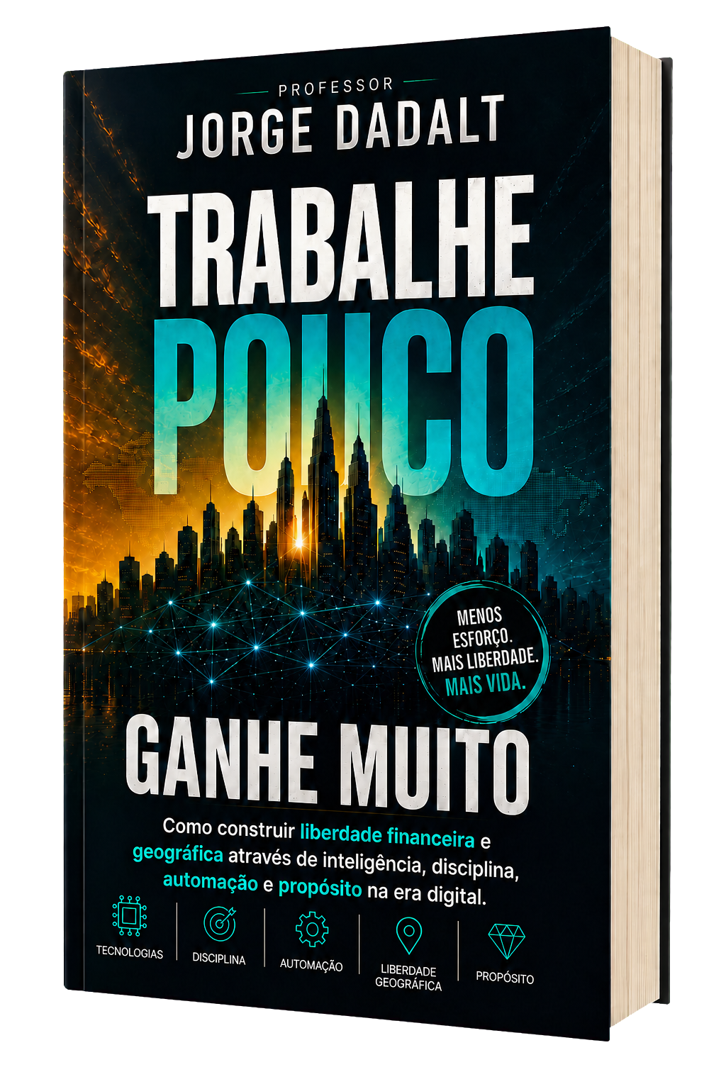Capa do livro Trabalhe Pouco, Ganhe Muito, do professor Jorge Dadalt